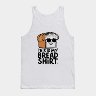 This is my Bread Shirt Tank Top